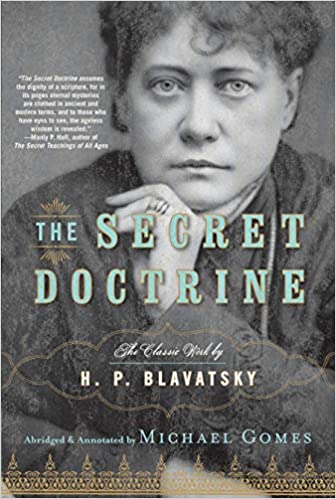 The Secret Doctrine: The Synthesis of Science, Religion, and Philosophy