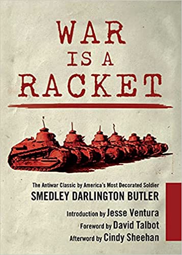 War Is a Racket: The Antiwar Classic by America’s Most Decorated Soldier