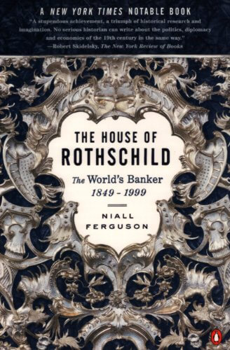 The House of Rothschild: Volume 2: The World’s Banker: 1849-1998: Volume 2: The World’s Banker: 1849-1999