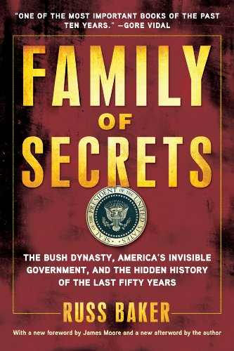Family of Secrets: The Bush Dynasty, the Powerful Forces That Put It in the White House, and What Their Influence Means for America