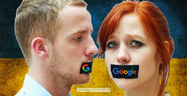 Google Says Websites Can’t Talk About Ukraine (theorganicprepper.com)