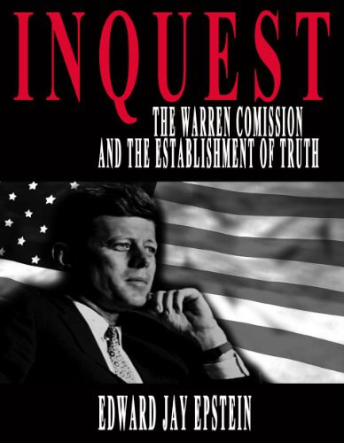 Inquest: The Warren Commission And The Establishment Of Truth
