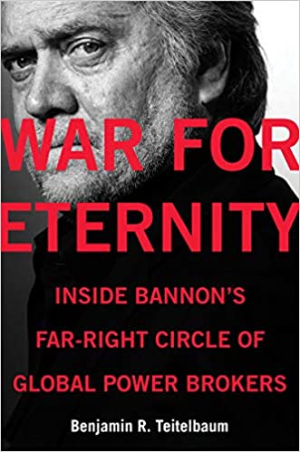 War for Eternity: Inside Bannon’s Far-Right Circle of Global Power Brokers