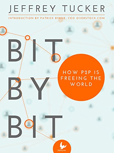 Bit by Bit: How P2P Is Freeing the World