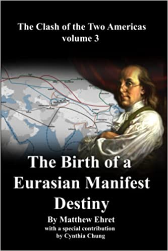 Clash of the Two Americas Volume 3: The Birth of a Eurasian Manifest Destiny