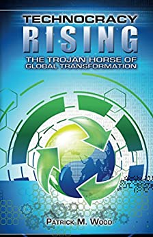 Technocracy Rising: The Trojan Horse of Global Transformation