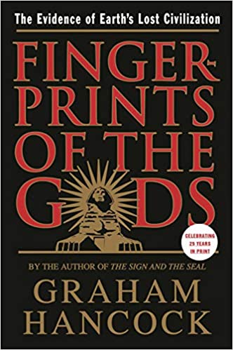 Fingerprints of the Gods: The Evidence of Earth’s Lost Civilization