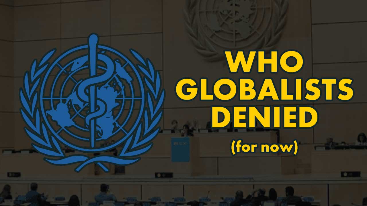 WHO Forced Into Humiliating Backdown On Global Health Takeover (technocracy.news)