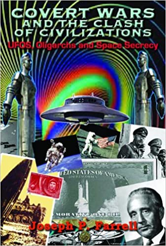 Covert Wars and the Clash of Civilizations: UFOS, Oligarchs and Space Secrecy