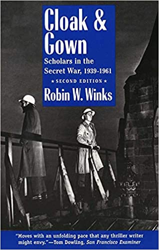 Cloak and Gown: Scholars in the Secret War, 1939-1961, Second Edition