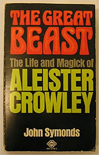 The Great Beast: The Life of Aleister Crowley