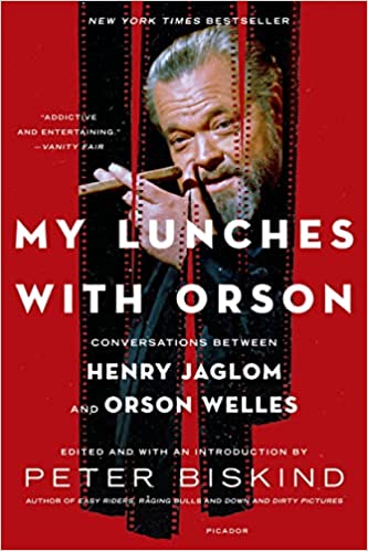 My Lunches with Orson: Conversations between Henry Jaglom and Orson Welles
