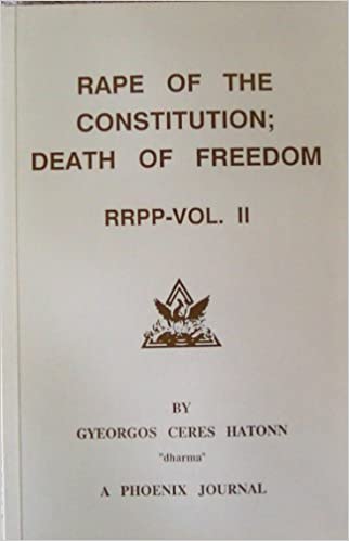 Rape of the Constitution; Death of Freedom