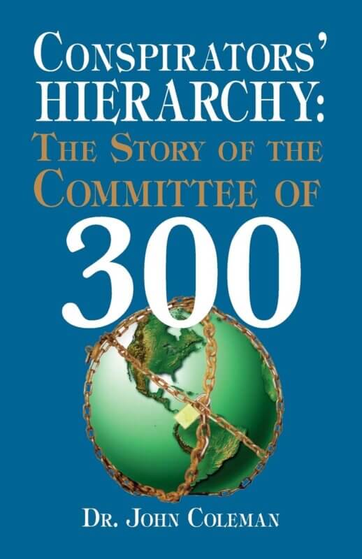 Conspirators’ Hierarchy: The Story of the Committee of 300