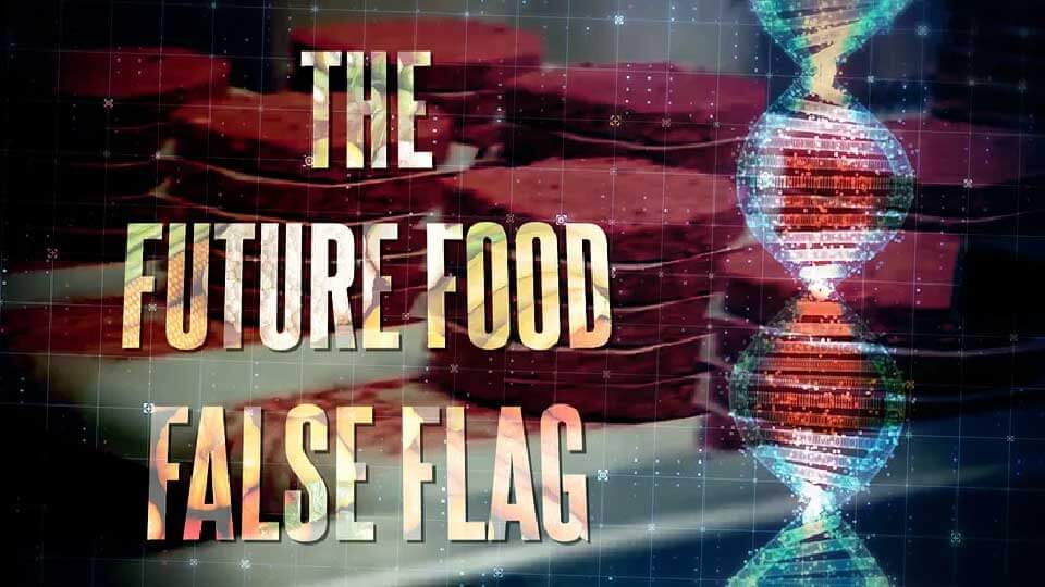 The Future Food False Flag ~ James Corbett