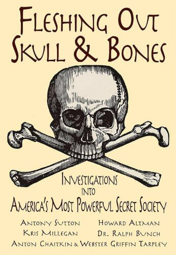 Fleshing Out Skull & Bones: Investigations into America’s Most Powerful Secret Society