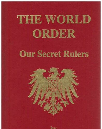 The World Order – Our Secret Rulers: A Study in the Hegemony of Parasitism