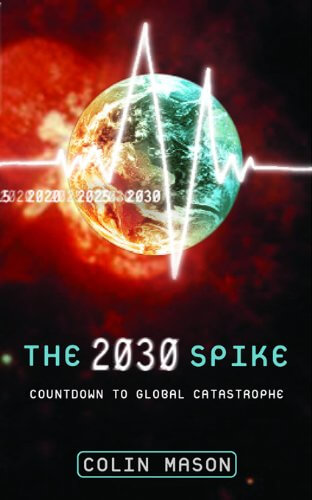 The 2030 Spike: Countdown to Global Catastrophe