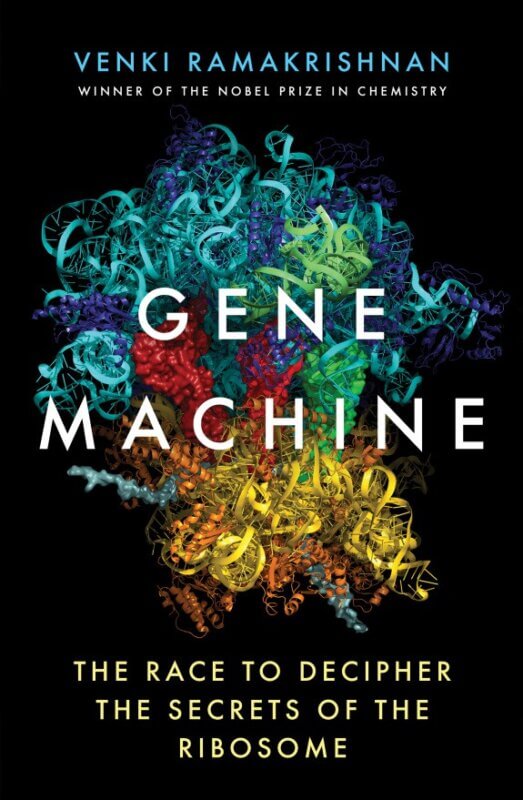 The Gene Machine: The Race to Decipher the Secrets of the Ribosome