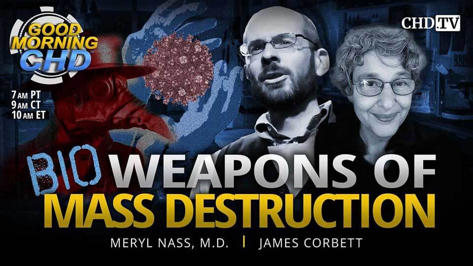 Bioweapons of Mass Destruction ~ James Corbett & Meryl Nass
