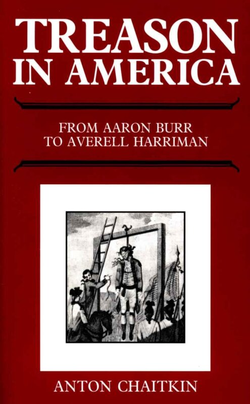 Treason in America from Aaron Burr to Averell Harriman