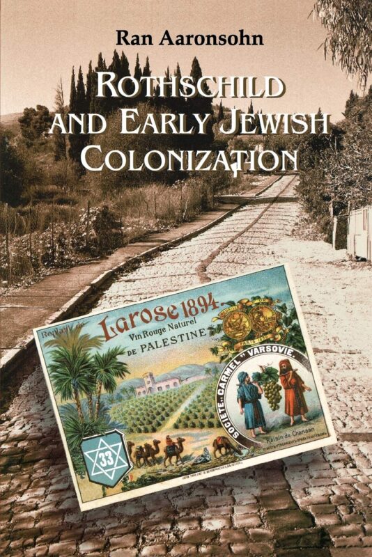 Rothschild and Early Jewish Colonization in Palestine (Geographical Perspectives on the Human Past)