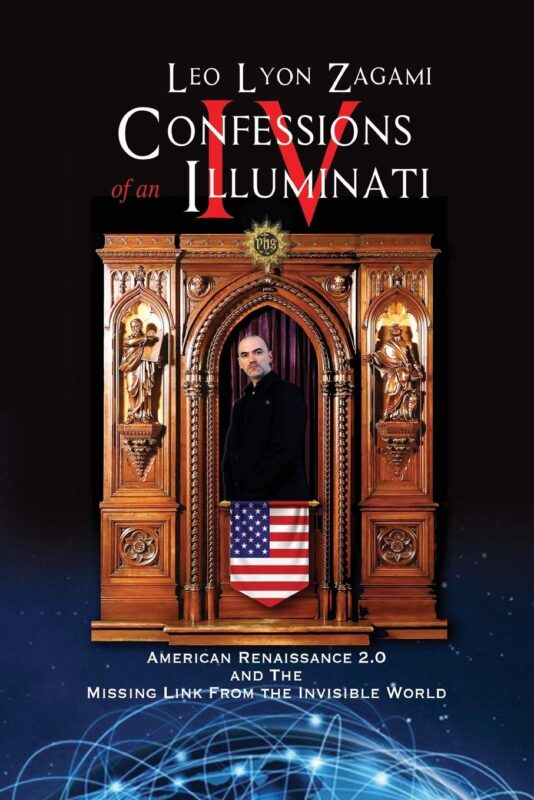 Confessions of an Illuminati Volume IV: American Renaissance 2.0 and the missing link from the Invisible World