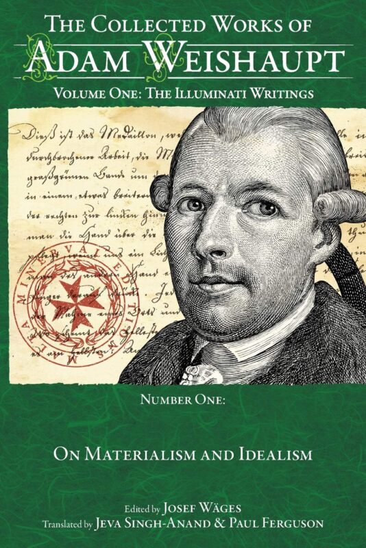 On Materialism and Idealism (Collected Works of Adam Weishaupt Volume One)
