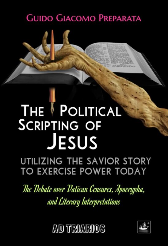 The Political Scripting of Jesus: Utilizing the Savior Story to Exercise Power Today – the Debate Over Vatican Censures, Apocrypha, and Literary Interpretations