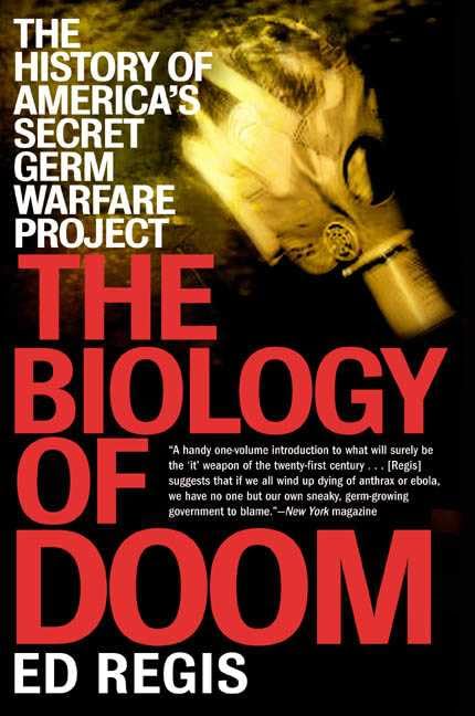 The Biology of Doom: America’s Secret Germ Warfare Project