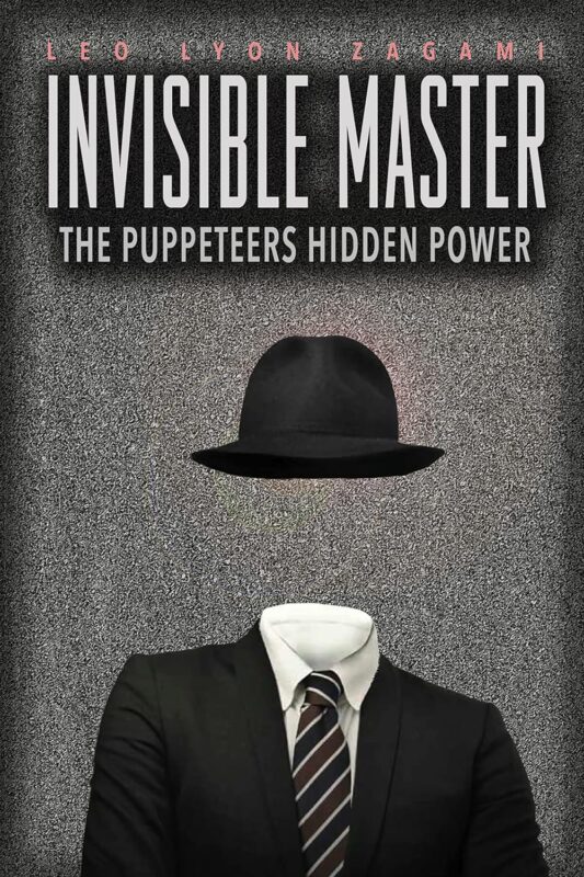 The Invisible Master: Secret Chiefs, Unknown Superiors, and the Puppet Masters Who Pull the Strings of Occult Power from the Alien World