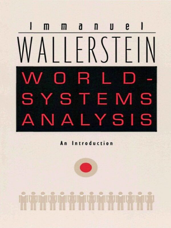World-Systems Analysis: An Introduction