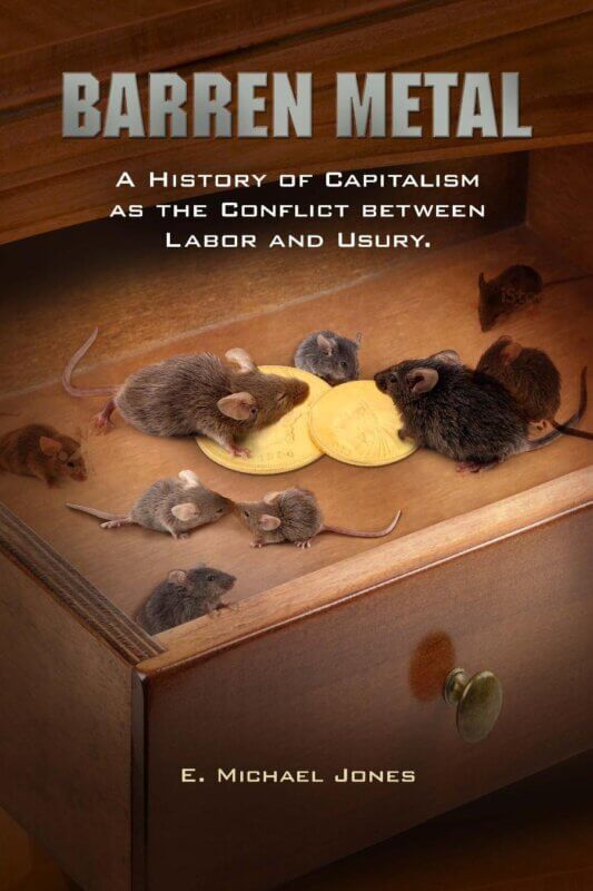 Barren Metal: A History of Capitalism as the Conflict between Labor and Usury