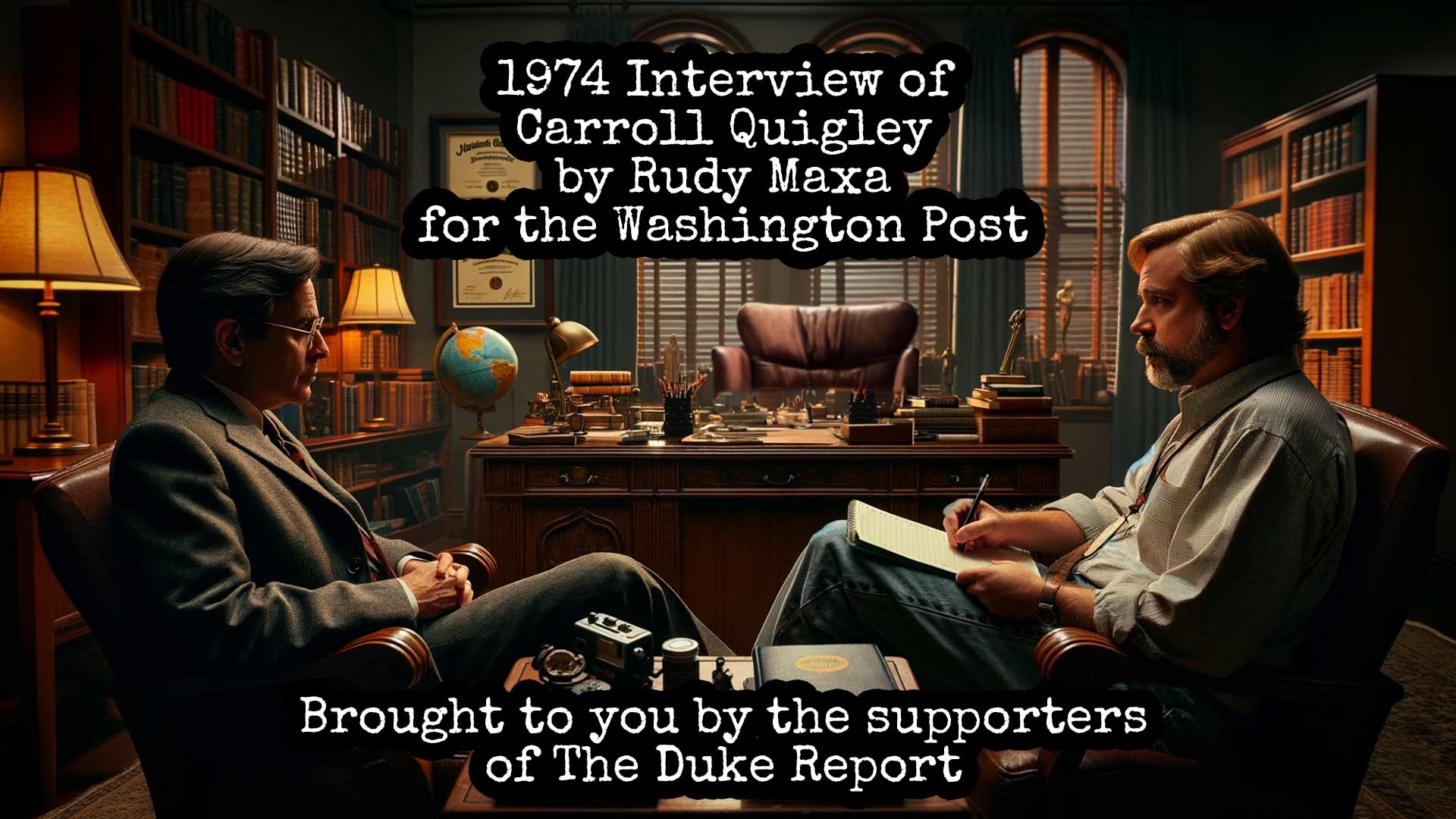 1974 Interview of Carroll Quigley by Rudy Maxa for the Washington Post