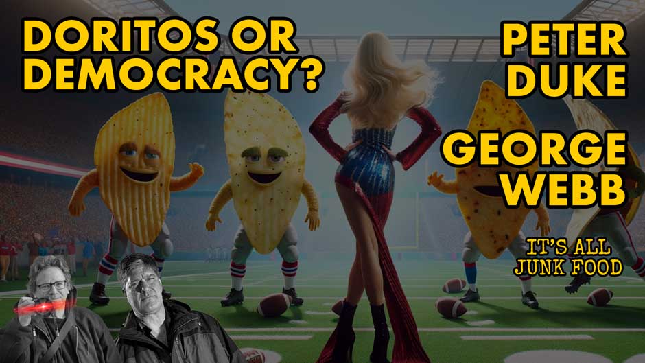 Doritos or Democracy? ~ George Webb & Peter Duke