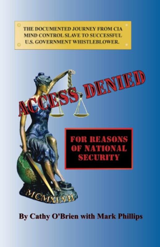 ACCESS DENIED For Reasons Of National Security: Documented Journey From CIA Mind Control Slave To U.S. Government Whistleblower