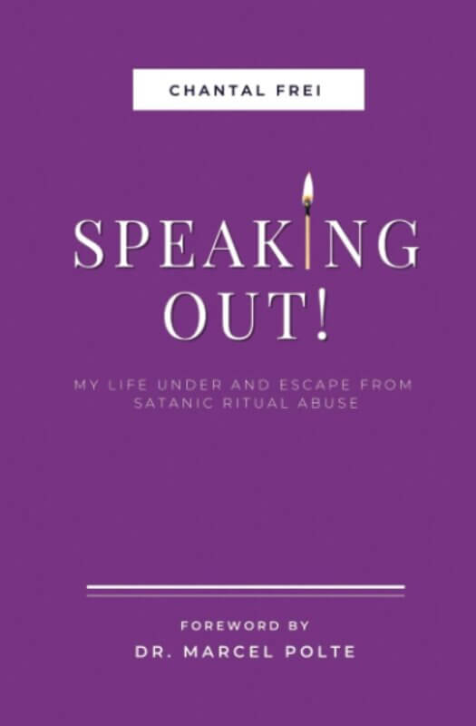 SPEAKING OUT!: My Life under and Escape from Satanic Ritual Abuse