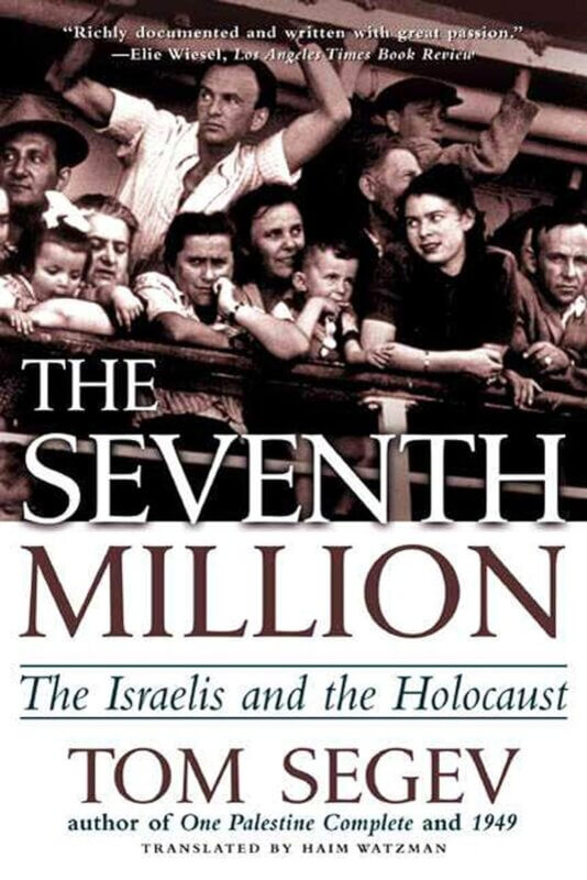 The Seventh Million: The Israelis and the Holocaust